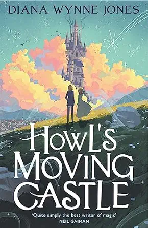 Howl’s Moving Castle: The beloved modern classic fantasy book for children ages 9+